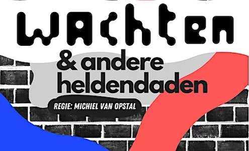 Afbeelding: Toneel: Wachten en andere heldendaden